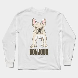 French Bulldog Bonjour Long Sleeve T-Shirt